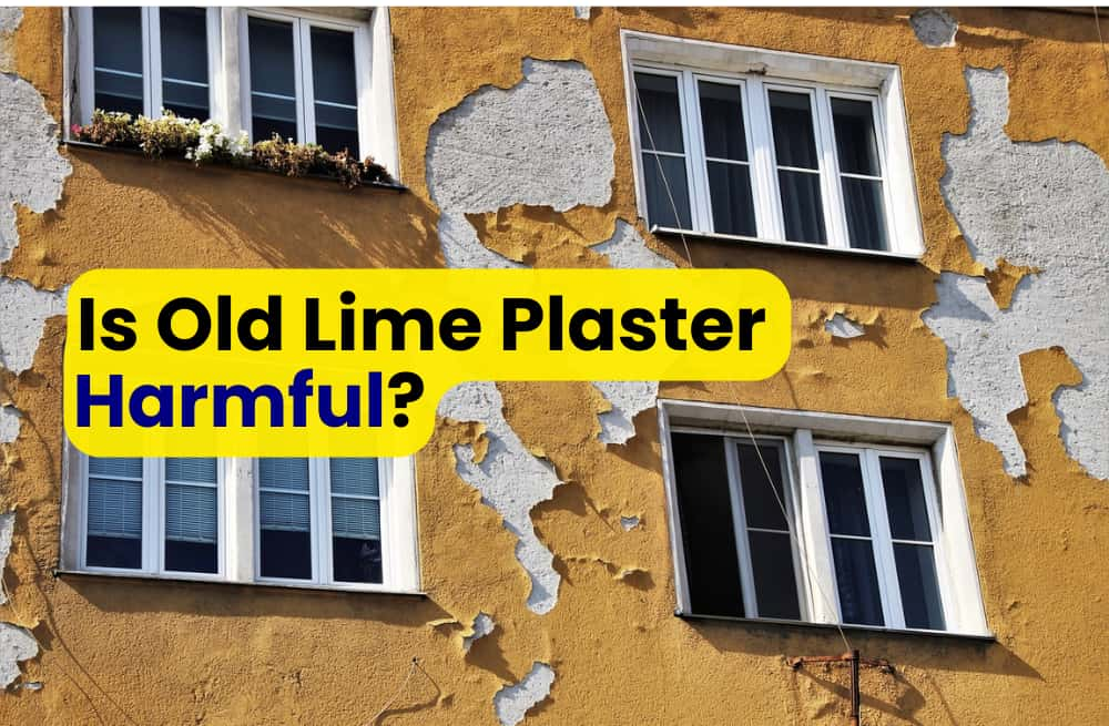 Is Old Lime Plaster Harmful?